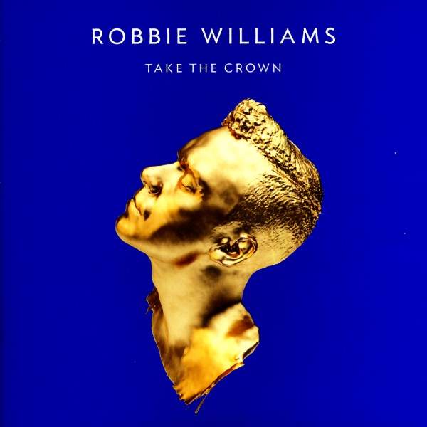 Robbie Williams - Take The Crown