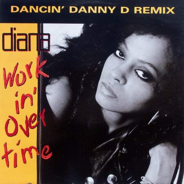 Diana Ross - Workin' Overtime Dancin' Danny D Remix