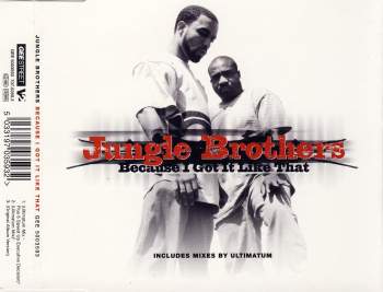 Jungle Brothers - Because I Got it Like That