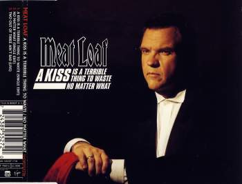 Meat Loaf - A Kiss Is A Terrible Thing To Waste / No Matter What