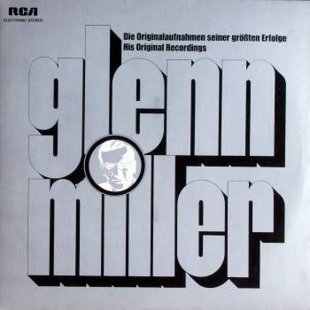 Miller, Glenn - Die Originalaufnahmen Seiner Größten Erfolge