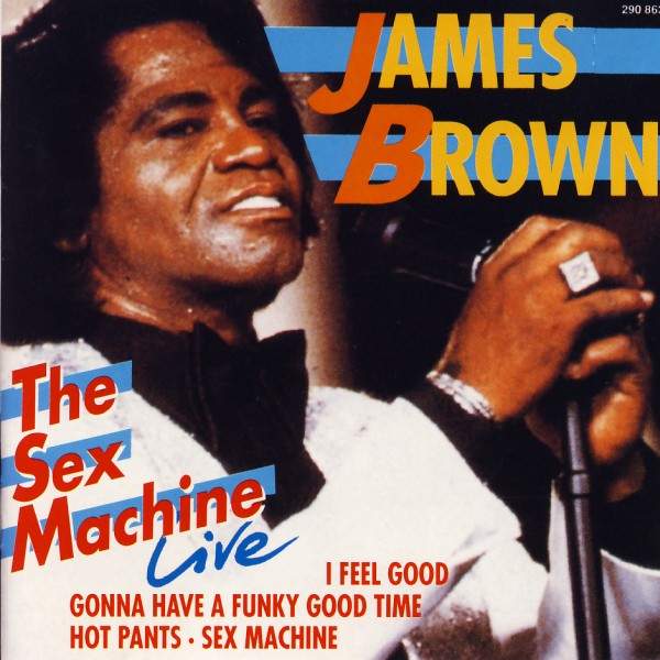 James Brown - The Sex Machine Live