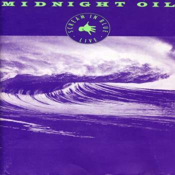 Midnight Oil - Scream In Blue, Live