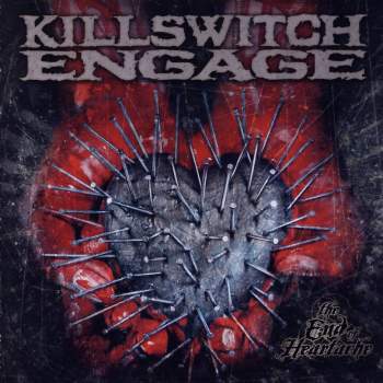 Killswitch Engage - The End Of Heartache