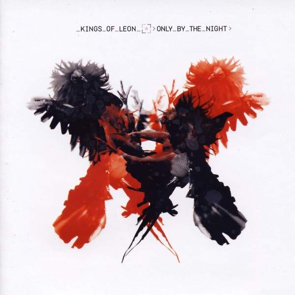 Kings Of Leon - Only By The Night