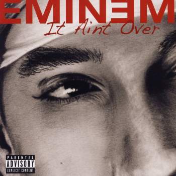Eminem - It Aint Over / Its All Over