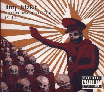 Limp Bizkit - Unquestionable Truth Part1