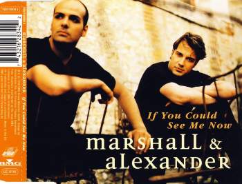 Marshall & Alexander - If You Could See Me Now