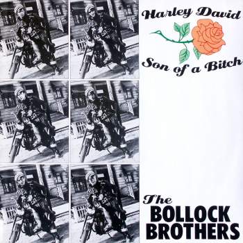 Bollock Brothers - Harley David / Son Of A Bitch