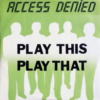 Access Denied - Play That, Play This