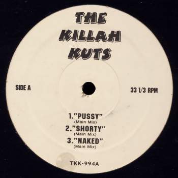 Various - The Killah Kuts Pussy / Shorty / Naked / Holla At A Playa