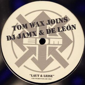 Wax, Tom joins DJ JamX & De Leo - Laut & Leise