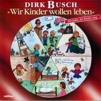 Busch, Dirk - Wir Kinder Wollen Leben