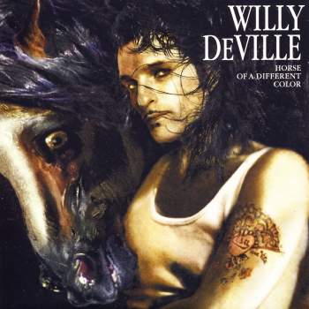 DeVille, Willy - Horse Of A Different Color
