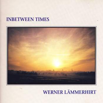 Lämmerhirt, Werner - Inbetween Times
