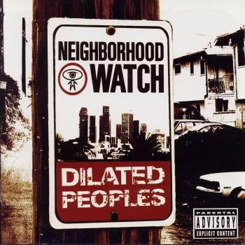 Dilated Peoples - Neighborhood Watch