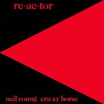 Young, Neil & Crazy Horse - Re-Ac-Tor (Reactor)