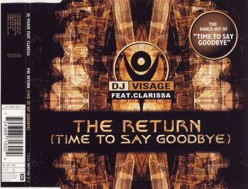 DJ Visage - The Return (Time To Say Goodbye) (feat. Clarissa)
