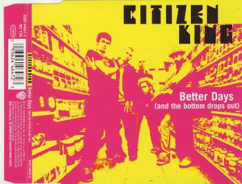 Citizen King - Better Days (And The Buttom Drops Out)
