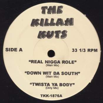 Various - The Killah Kuts Real Nigga Role / Down Wit Da South / Twista Ya Body / Breath