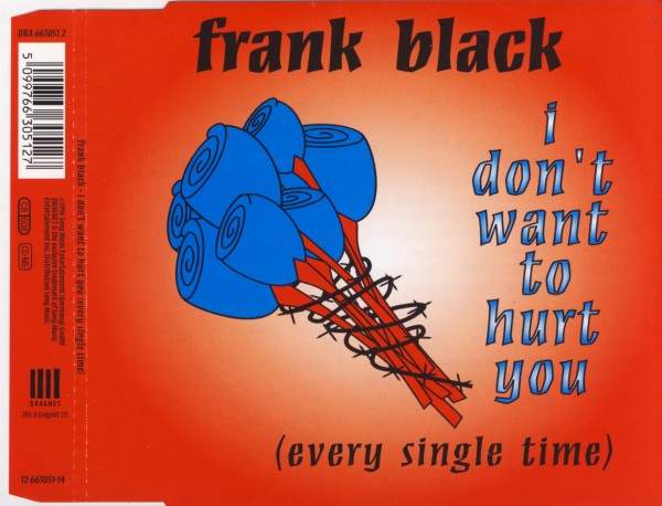 Frank Black - I Don't Want To Hurt You (Every Single Time)