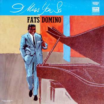 Fats Domino - I Miss You So