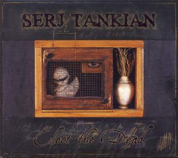 Tankian, Serj - Elect The Dead