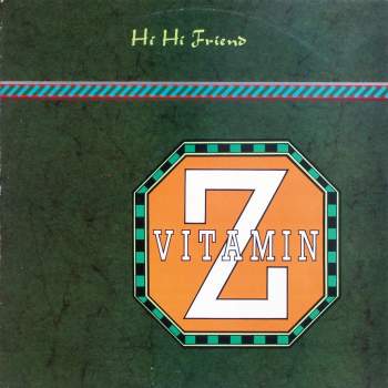 Vitamin Z - Hi Hi Friend