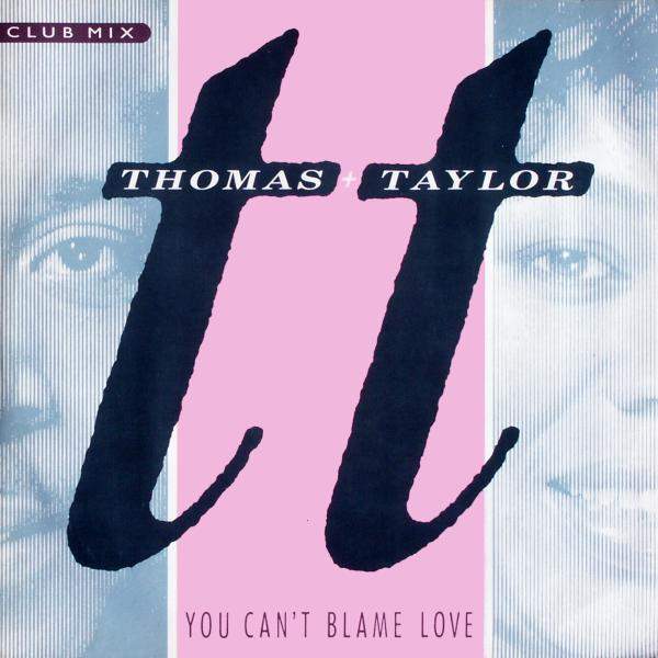 Thomas & Taylor - You Can't Blame Love