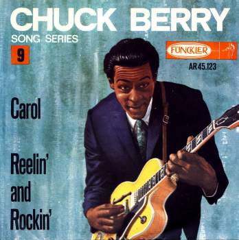 Berry, Chuck - Carol / Reelin' And Rockin'