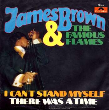 Brown, James & Famous Flames - I Can't Stand Myself / There Was A Time