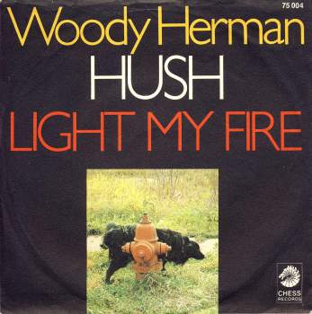 Woody Herman - Hush / Light My Fire