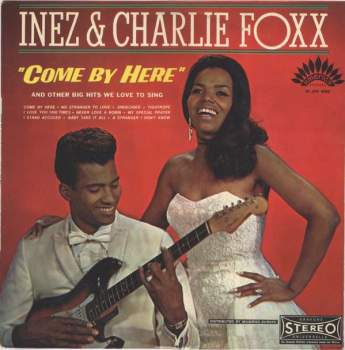 Inez & Charlie Foxx - Come By Here