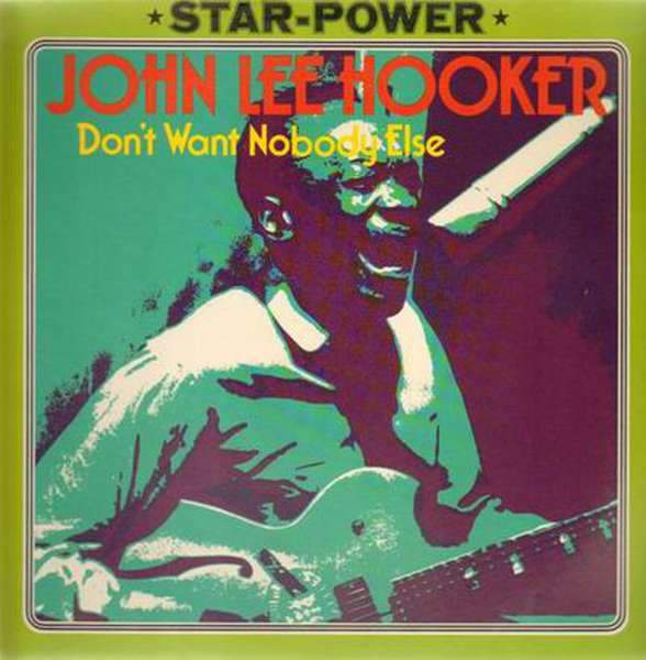 John Lee Hooker - Don't Want Nobody Else