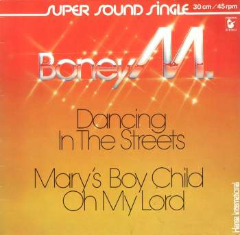 Boney M. - Dancing In The Streets/ Mary's Boychild-Oh My Lord