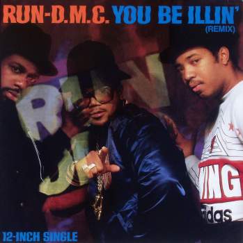 Run DMC - You Be Illin'