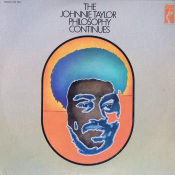 Taylor, Johnnie - The Johnnie Taylor Philosophy Continues