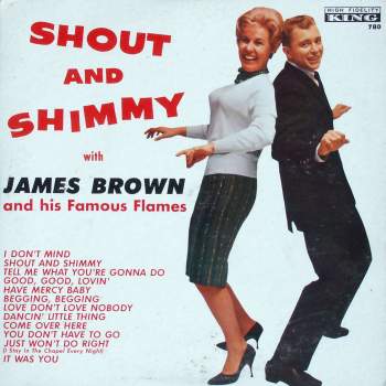 Brown, James & Famous Flames - Shout And Shimmy / Good, Good, Twistin