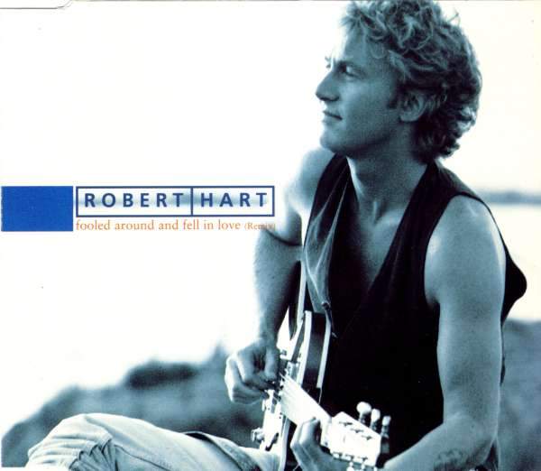 Robert Hart - Fooled Around And Fell In Love