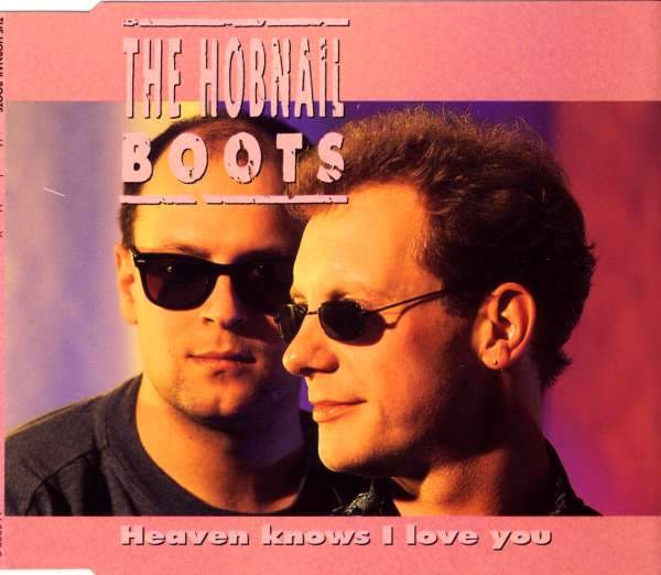 The Hobnail Boots - Heaven Knows I Love You