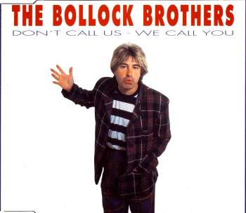 Bollock Brothers - Don't Call Us - We Call You