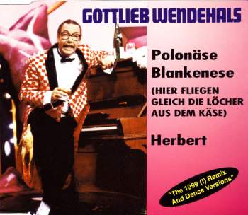 Wendehals, Gottlieb - Polonäse Blankenese / Herbert The 1999 Remix And Dance Versions