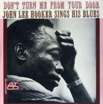Hooker, John Lee - Don't Turn Me From Your Door - John Lee Hooker Sings His Blues