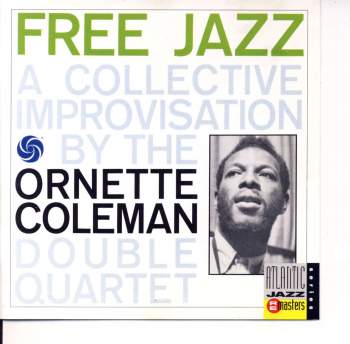 Ornette Coleman Double Quartet - Free Jazz