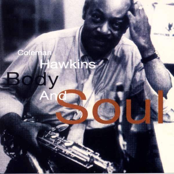 Coleman Hawkins - Body And Soul