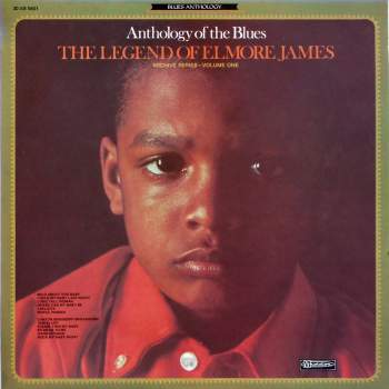 James, Elmore - The Legend Of Elmore James Anthology Of The Blues Volume One