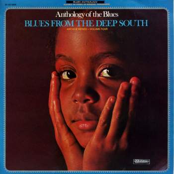 Various - Blues From The Deep South Anthology Of The Blues Volume Four
