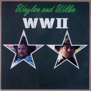 Waylon & Willie - WWII