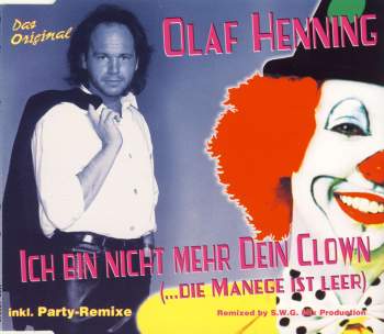 Henning, Olaf - Ich Bin Nicht Mehr Dein Clown (Die Manege Ist Leer)