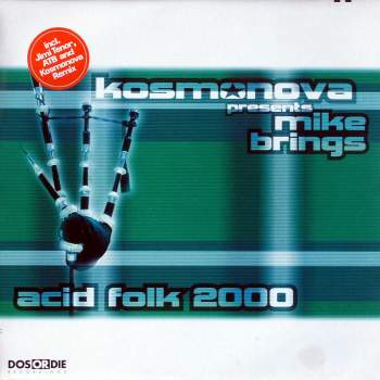 Kosmonova presents Mike Brings - Acid Folk 2000